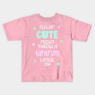 Feelin Cute Meme for Toddlers Funny Kids T-shirt  Kids T-Shirt